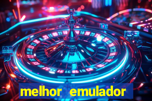 melhor emulador para pc fraco